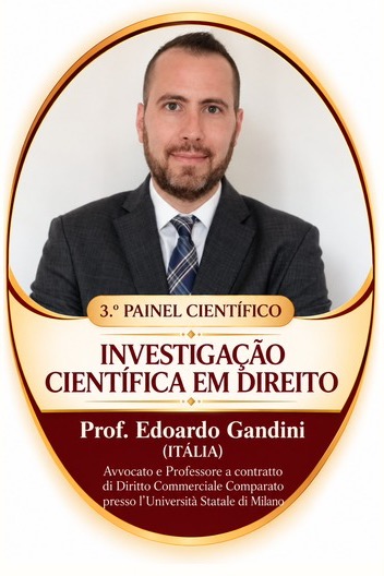 Prof. Edoardo Gandini, Avvocato e Professore a contratto di Diritto Commerciale Comparato, Università Statale di Milano (Itália) — 3.º Painel Científico · Investigação Científica em Direito