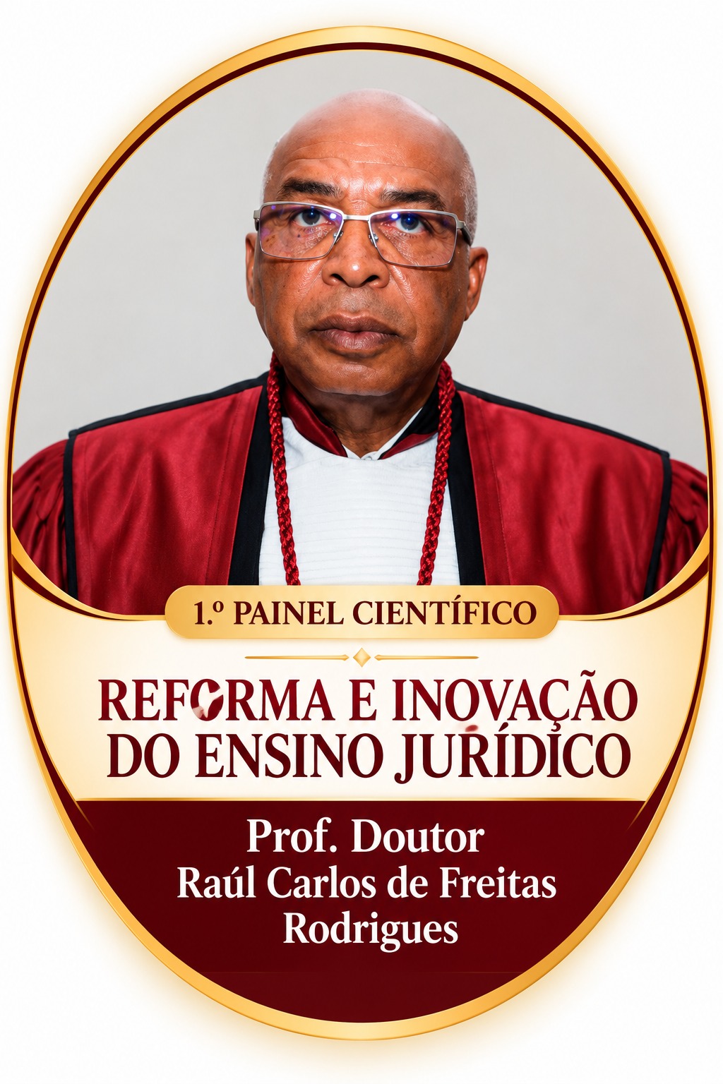 Prof. Doutor Raúl Carlos de Freitas Rodrigues — 1.º Painel Científico · Reforma e Inovação do Ensino Jurídico