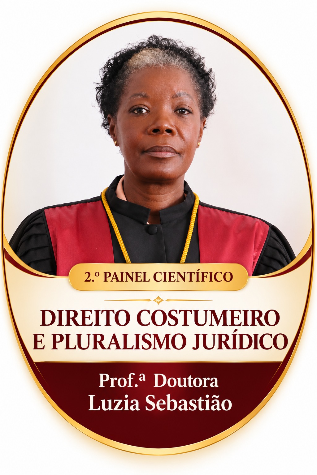 Prof.ª Doutora Luzia Sebastião — 2.º Painel Científico · Direito Costumeiro e Pluralismo Jurídico