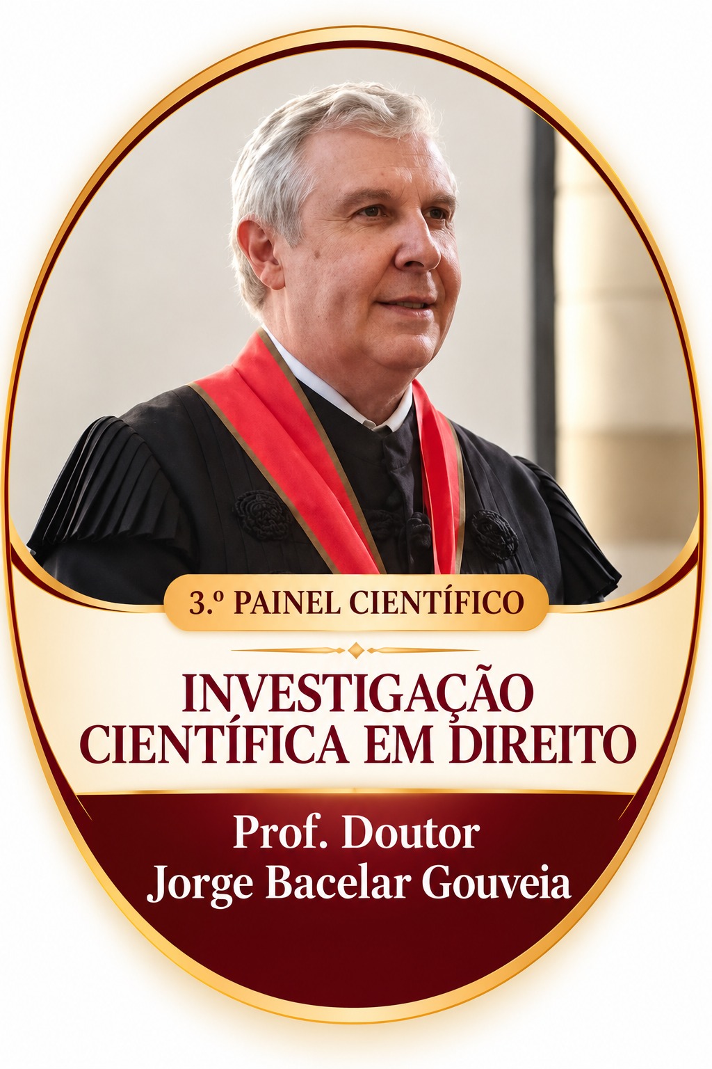 Prof. Doutor Jorge Bacelar Gouveia — 3.º Painel Científico · Investigação Científica em Direito